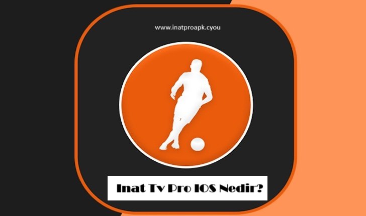 Inat Tv Pro IOS Nedir?